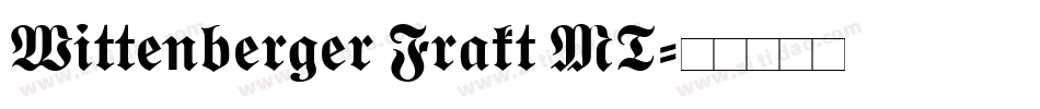 Wittenberger Frakt MT字体转换
